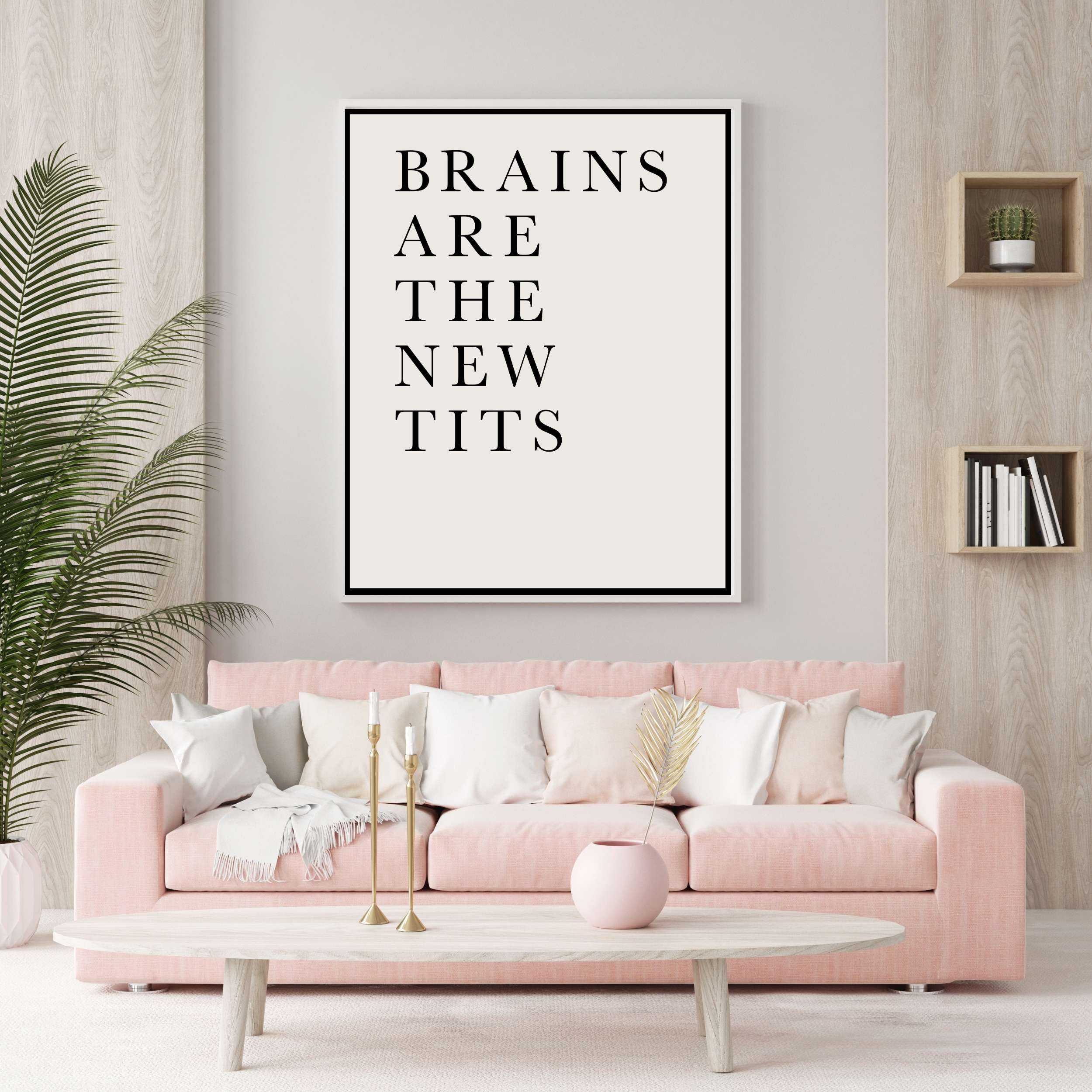 BRAINS ARE THE NEW TITS